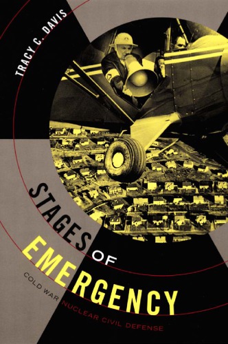 Stages of Emergency: Cold War Nuclear Civil Defense