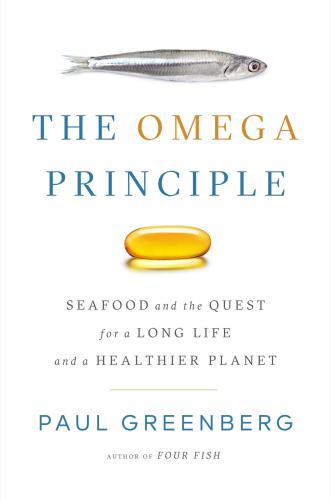 The omega principle : seafood and the quest for a long life and a healthier planet