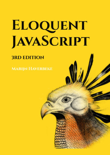 Eloquent Javascript: A Modern Introduction to Programming