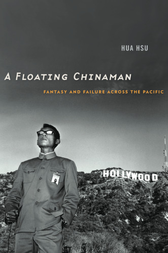 A floating Chinaman : fantasy and failure across the Pacific