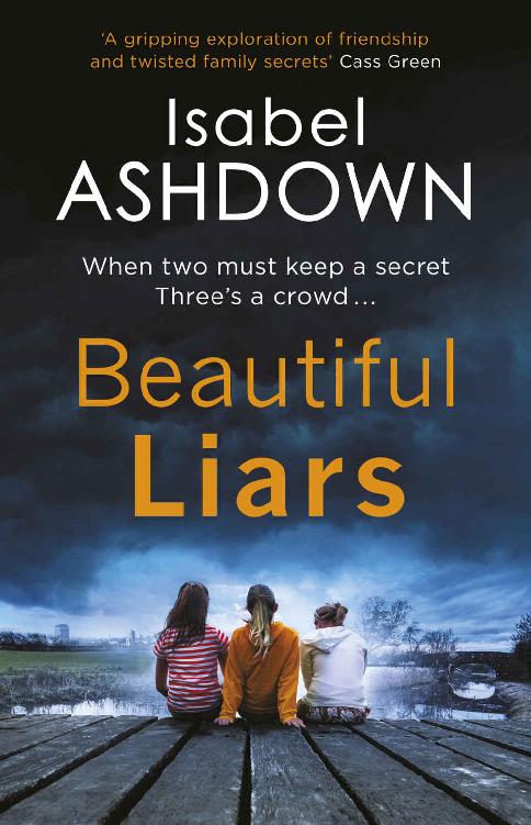 Beautiful Liars: a gripping thriller about friendship, dark secrets and bitter betrayal