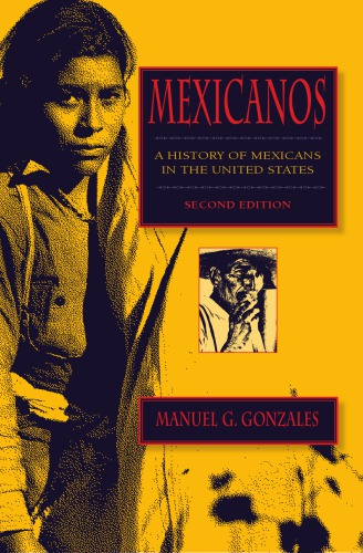 Mexicanos: A History of Mexicans in the United States