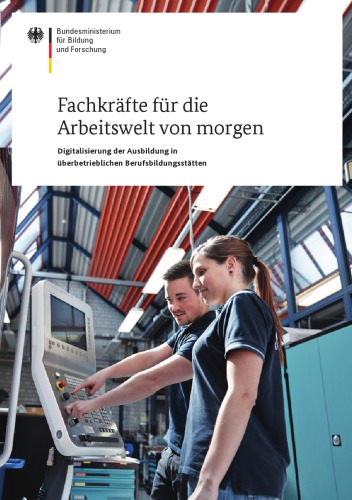 Fachkräfte für die Arbeitswelt von morgen - Sonderprogramm zur Digitalisierung in überbetrieblichen Berufsbildungsstätten [article]