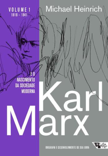 Karl Marx e o Nascimento da Sociedade Moderna