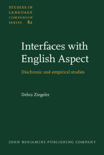 Interfaces with English Aspect: Diachronic and Empirical Studies