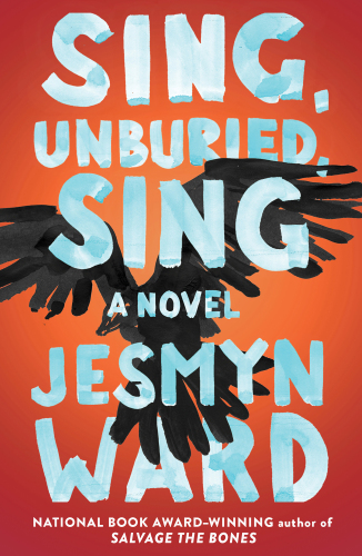 Sing, Unburied, Sing. A Novel