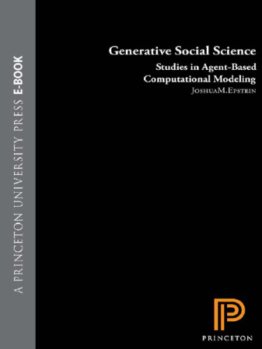 Generative Social Science: Studies in Agent-Based Computational Modeling