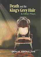 Death and the king’s grey hair & other plays