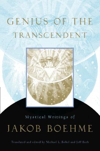 Genius of the Transcendent: Mystical Writings of Jakob Boehme