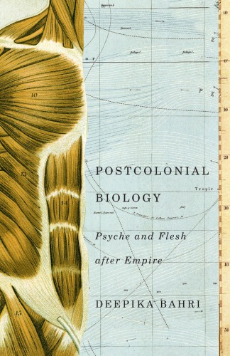 Postcolonial Biology: Psyche and Flesh After Empire