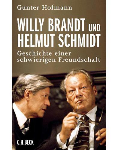 Willy Brandt und Helmut Schmidt : Geschichte einer schwierigen Freundschaft