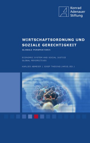 Wirtschaftsordnung und soziale Gerechtigkeit : globale Perspektiven = Economic system and social justice : global perspectives