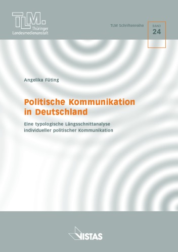 Politische Kommunikation in Deutschland eine typologische Längsschnittanalyse individueller politischer Kommunikation