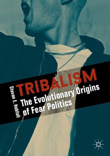 Tribalism: The evolutionary origins of fear politics