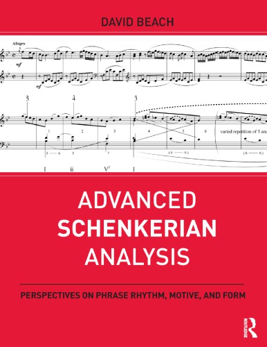 Advanced Schenkerian Analysis: Perspectives on Phrase Rhythm, Motive, and Form