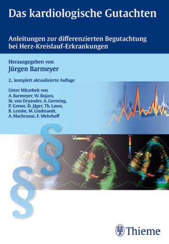 Das kardiologische Gutachten : Anleitungen zur differenzierten Begutachtung bei Herz-Kreislauf-Erkrankungen ; 162 Tabellen