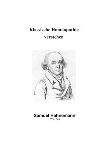 Klassische Homöopathie verstehen : Grundlagen der klassischen Homöopathie