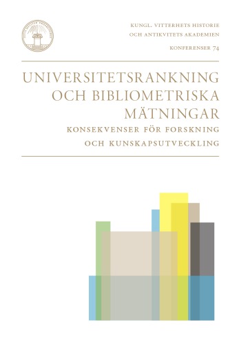 Universitetsrankning och bibliometriska mätningar : Konsekvenser för forskning och kunskapsutveckling