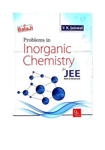 Balaji Chapter 1 to 5 Problems in Inorganic Chemistry by V K Jaiswal for  main and Advanced