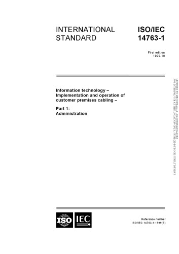 International Standard ISO/IEC 14763-1 : Information technology – Implementation and operation of customer premises cabling – Part 1: Administration