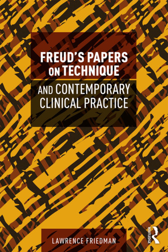 Freud’s Papers on Technique and Contemporary Clinical Practice