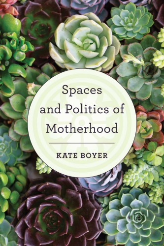 Spaces and Politics of Motherhood