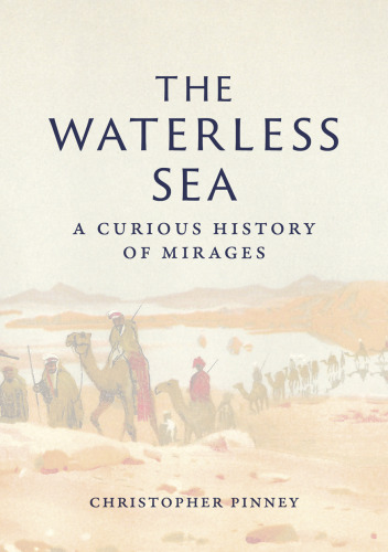 The Waterless Sea: A Curious History of Mirages