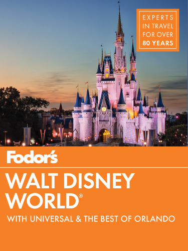 Fodor’s Walt Disney World: With Universal & the Best of Orlando