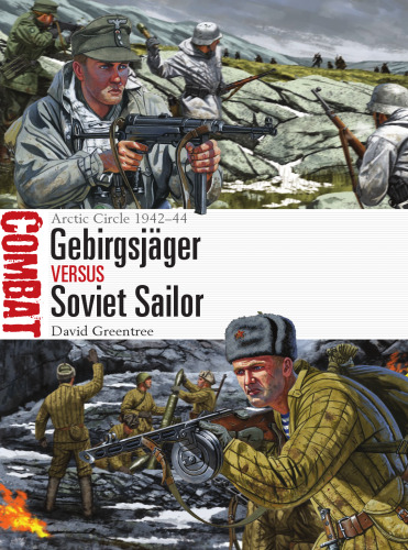 Gebirgsj�ger Vs Soviet Sailor: Arctic Circle 1942-44