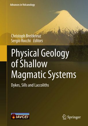 Physical Geology of Shallow Magmatic Systems