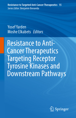 Resistance to Anti-Cancer Therapeutics Targeting Receptor Tyrosine Kinases and Downstream Pathways