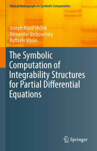 The Symbolic Computation of Integrability Structures for Partial Differential Equations