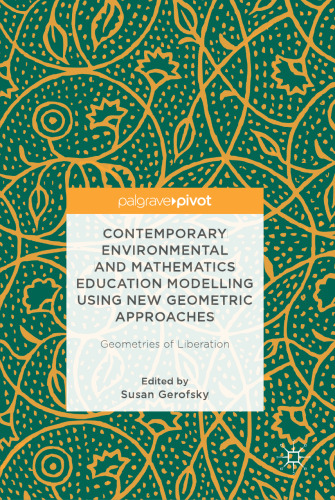 Contemporary Environmental and Mathematics Education Modelling Using New Geometric Approaches