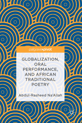 Globalization, Oral Performance, and African Traditional Poetry