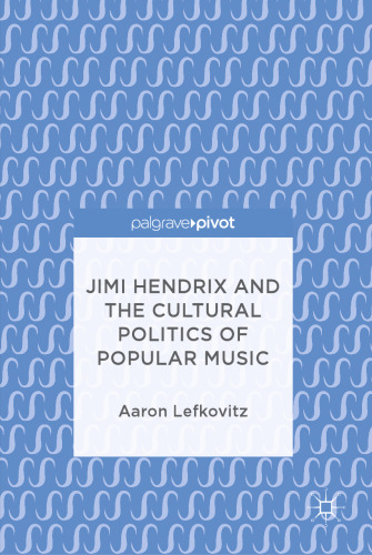 Jimi Hendrix and the Cultural Politics of Popular Music