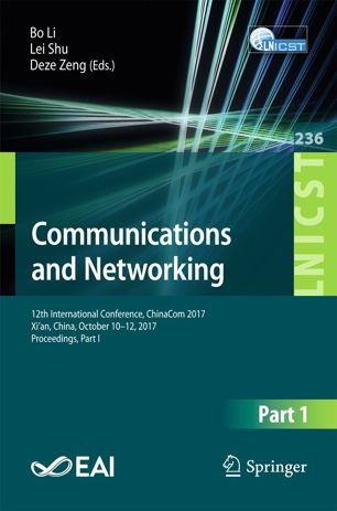 Communications and Networking: 12th International Conference, ChinaCom 2017, Xi’an, China, October 10-12, 2017, Proceedings, Part II