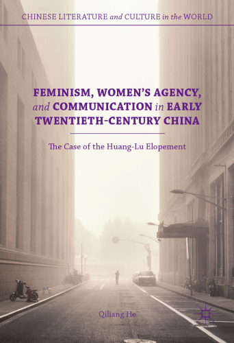 Feminism, Women's Agency, and Communication in Early Twentieth-Century China