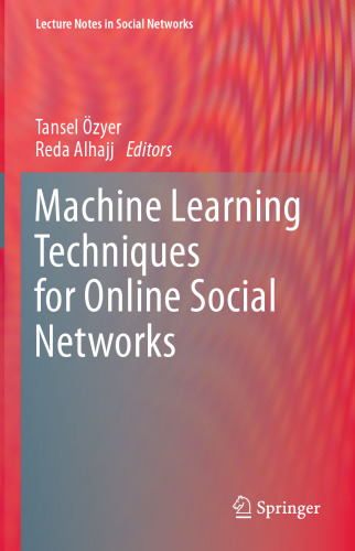 Machine Learning Techniques for Online Social Networks