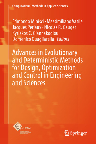 Advances in Evolutionary and Deterministic Methods for Design, Optimization and Control in Engineering and Sciences