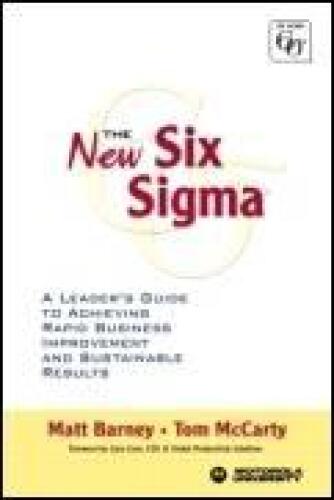 The New Six Sigma: A Leader's Guide to Achieving Rapid Business Improvement and Sustainable Results