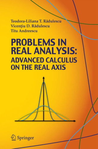 Problems in Real Analysis: Advanced Calculus on the Real Axis