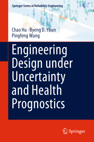 Engineering Design under Uncertainty and Health Prognostics