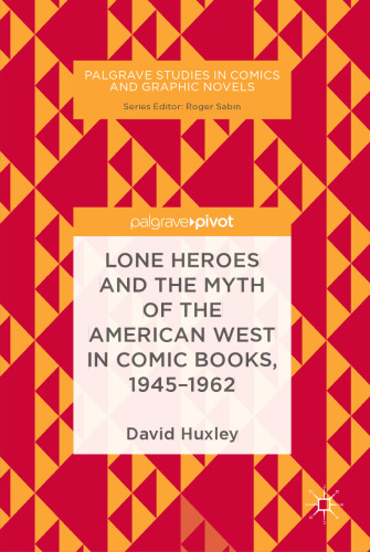 Lone Heroes and the Myth of the American West in Comic Books, 1945-1962