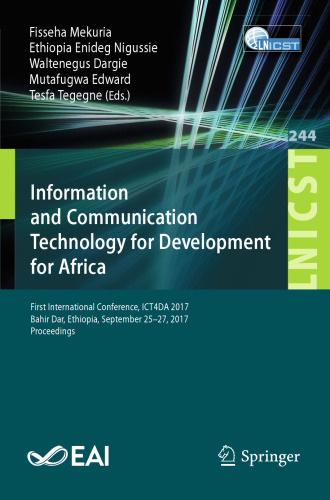 Information and Communication Technology for Development for Africa: First International Conference, ICT4DA 2017, Bahir Dar, Ethiopia, September 25–27, 2017, Proceedings