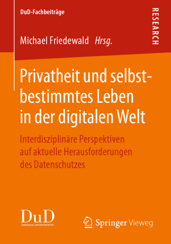 Privatheit und selbstbestimmtes Leben in der digitalen Welt