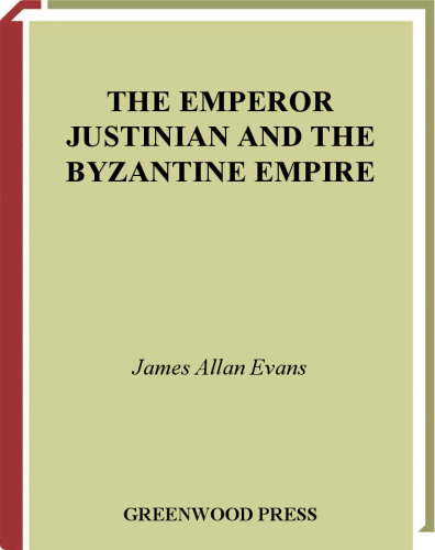 The Emperor Justinian and the Byzantine Empire