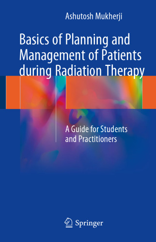 Basics of Planning and Management of Patients during Radiation Therapy