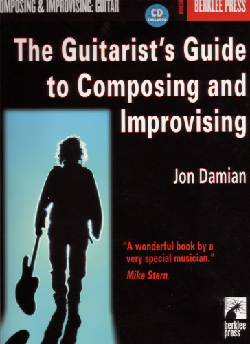 The Guitarist`s Guide to Composing and Improvising