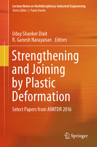 Strengthening and Joining by Plastic Deformation