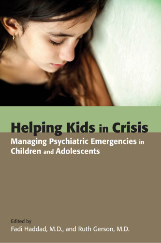 Helping Kids in Crisis: Managing Psychiatric Emergencies in Children and Adolescents